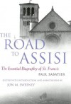 The Road to Assisi: The Essential Biography of St. Francis - Jon M. Sweeney