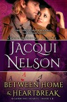 Between Home and Heartbreak (Gambling Hearts Book 2) - Jacqui Nelson