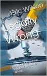 Legally Wrong: 20 "Facts" About the Law Everyone Gets Wrong - Eric Wilson