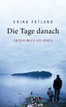 Die Tage danach: Erzählungen aus Utøya - Erika Fatland