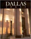 Dallas, Texas: A Photographic Portrait - Peter A. Calvin, Francesca Yates