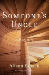 Someone's Uncle - Alison Espach