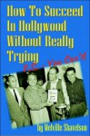 How to Succeed in Hollywood Without Really Trying P.S. You Can't! - Melville Shavelson