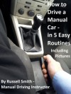 How to Drive a Stick Shift - Manual Car In 5 Easy Routines - Get Must Have Answers - Russell Smith