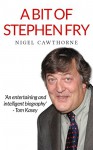 A Bit of Stephen Fry - Nigel Cawthorne