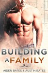 Building A Family - Aiden Bates, Charles Austin Bates