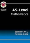 Mathematics: AS-Level: Edexcel Core 2: Revision Guide - Richard Parsons