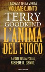 L'anima del fuoco. La spada della verità: 5 - Terry Goodkind, N. Gianni