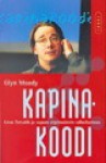 Kapinakoodi: Linus Torvalds ja vapaan ohjelmoinnin vallankumous - Glyn Moody, Riikka Toivanen, Heikki Karjalainen