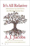 It's All Relative: Adventures Up and Down the World’s Family Tree - W.W. Jacobs