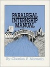 Paralegal Internship Manual: A Student Guide to Career Success - Charles P. Nemeth