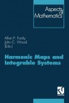 Harmonic Maps And Integrable Systems - Allan P. Fordy