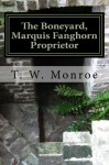 The Boneyard, Marquis Fanghorn Proprietor (Volume 1) - Theodore w. Monroe