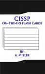 CISSP On-The-Go Flash Cards - A. Miller