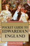 Pocket Guide to Edwardian England - Evangeline Holland