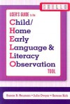 User's Guide to the Child/Home Early Language & Literacy Observation: tool - Susan B. Neuman, Julie Dwyer, Serene Koh