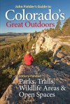 John Fielder's Guide to Colorado's Great Outdoors: Lottery-Funded Parks, Trails, Wildlife Areas & Open Spaces - John Fielder