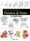 How to Draw Flowers & Trees in Simple Steps - Denis John-Naylor, Janet Whittle, Penny Brown