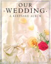 Our Wedding: A Keepsake Album - Sandra Carter