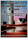 Adoption of Bioengineered Crops - Jorge Fernandez-Cornejo, Department Of Agriculture, William D. McBride