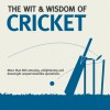 The Wit & Wisdom of Cricket - Nick Holt