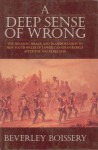 A Deep Sense of Wrong: The Treason, Trials and Transportation to New South Wales of Lower Canadian Rebels - Beverley Boissery