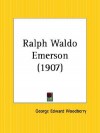 Ralph Waldo Emerson - George E. Woodberry