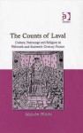 The Counts of Laval: Culture, Patronage and Religion in Fifteenth and Sixteenth-Century France - Malcolm Walsby