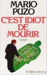 C'est idiot de mourir - Mario Puzo