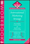 International Marketing Strategy Workbook - Paul Fifield, Keith Lewis