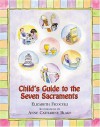 Child's Guide To The Seven Sacraments - Elizabeth Ficocelli