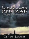 Liberanos del Mal: Como Detener Las Influencias Malignas Que Invaden Su Hogar y Comunidad - Cindy Jacobs