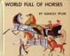 World Full Of Horses - Dahlov Ipcar