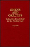 Omens and Oracles: Collective Psychology in the Nuclear Age - Jerry Kroth