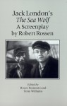 Jack London's The Sea Wolf: A Screenplay by Robert Rossen - Robert Rossen, Rocco Fumento, Tony Williams