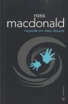 Noyade en eau douce (Poche) - Ross Macdonald, Jacques Mailhos