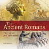 The Ancient Romans: Their Lives and Their World - Paul Roberts