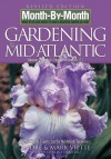 Month-By-Month Gardening in the Mid-Atlantic - Andre Viette, Mark Viette