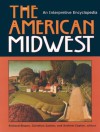 The American Midwest: An Interpretive Encyclopedia - Richard Sisson