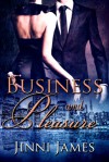 Business and Pleasure (Out of Print) - Jinni James