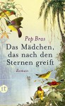 Das Mädchen, das nach den Sternen greift: Roman (insel taschenbuch) - Pep Bras, Svenja Becker