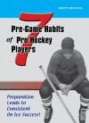 7 Pre-Game Habits of Pro Hockey Players - Brett Henning, Meghan Scanlan, Leslie Sears, Garrett Henning