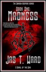 Madness (Shadow-Keepers, #1) - Jas T. Ward