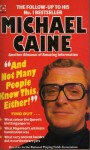 And Not Many People Know This, Either! - Michael Caine