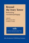 Beyond the Ivory Tower: Rethinking Translation Pedagogy - Geoffrey Koby, Brian James Baer