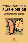 Human Factors in Alarm Design - Neville A. Stanton