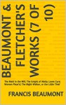 Beaumont & Fletcher's Works (7 of 10): The Maid in the Mill; The Knight of Malta; Loves Cure; Women Pleas'd; The Night-Walker, or the Little Thief - Francis Beaumont, John Fletcher