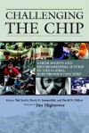 Challenging the Chip: Labor Rights and Environmental Justice in the Global Electronics Industry - David Naguib Pellow, David Sonnenfeld, Ted Smith