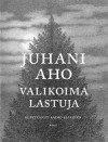 Valikoima lastuja - Juhani Aho, Raimo Sallinen