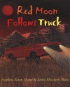 Red Moon Follows Truck - Stephen Eaton Hume